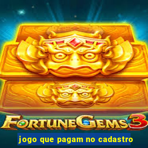 jogo que pagam no cadastro